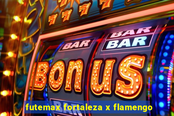 futemax fortaleza x flamengo